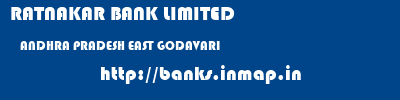 RATNAKAR BANK LIMITED  ANDHRA PRADESH EAST GODAVARI    banks information 
